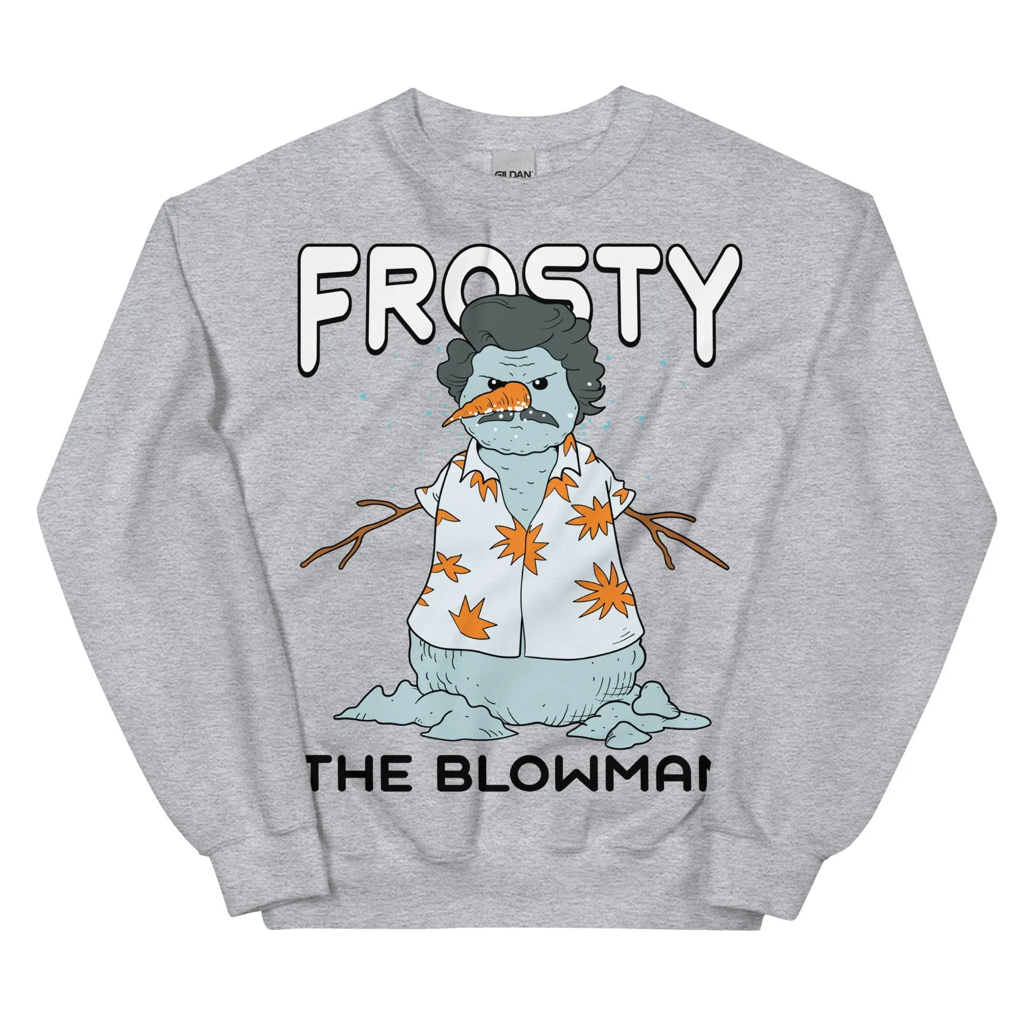 Frosty the Blowman sweatshirt