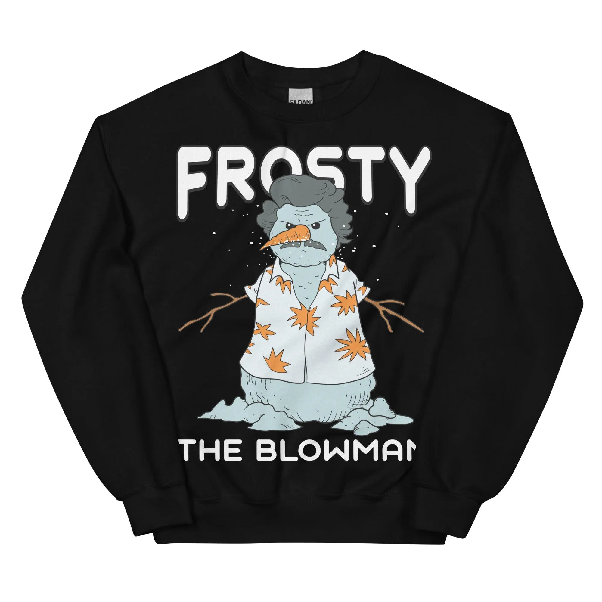 Frosty the Blowman sweatshirt