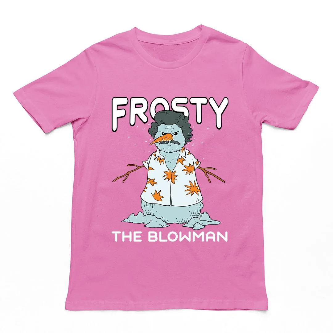 Frosty the Blowman T-Shirt